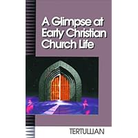 A Glimpse at Early Christian Church Life