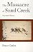 The Massacre at Sand Creek: Narrative Voices (American Indian Literature and Critical Studies Series)