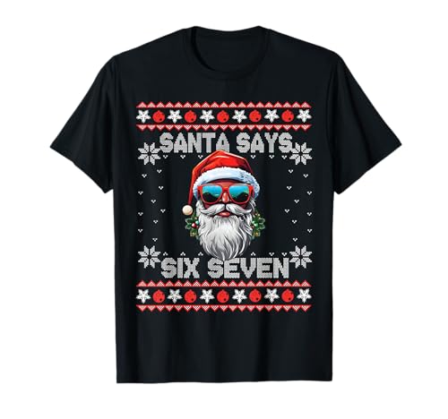 Santa Says Six Seven 67 Meme Funny Six Seven Christmas Funny T-Shirt