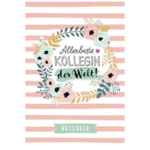 Allerbeste Kollegin der Welt: Geschenk Notizbuch für Kolleginnen – A5 / liniert – Arbeitskollegin Geschenke zum Abschied…
