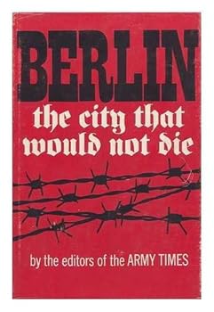 Hardcover Berlin, the City That Would Not Die Book