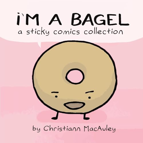 I'm a Bagel: a sticky comics collection