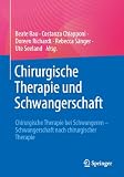 Chirurgische Therapie und Schwangerschaft: Chirurgische Therapie bei Schwangeren - Schwangerschaft nach chirurgischer Therapie