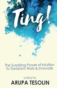 Hardcover Ting: The Surprising Power of Intuition to Transform Work & Innovate Book