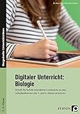  Digitaler Unterricht: Biologie: Schritt für Schritt interaktiven Unterricht zu den Lehrplanthemen der 5. und 6. Klasse umsetzen