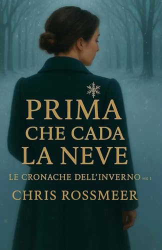 Prima che cada la neve (Le Cronache dell’Inverno, Band 1)