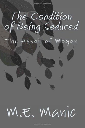 The Condition of Being Seduced: The Assail of Megan