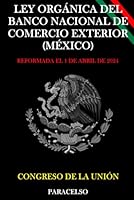 LEY ORGÁNICA DEL BANCO NACIONAL DE COMERCIO EXTERIOR (MÉXICO) (Spanish Edition) B0F6D61V4S Book Cover