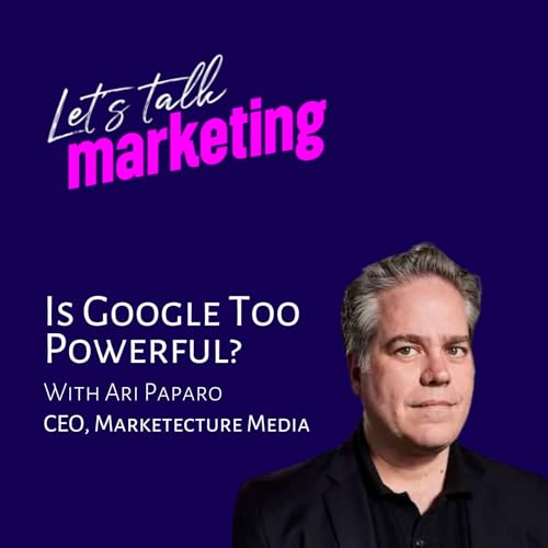 Is Google Too Powerful with Ari Paparo