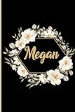 megane classic 1999  Megan: Notebook: Personalized Name Journal for Megan / Cute Lined Notebook with flower /Birthday Gift for women and girls/ Planner for moms for daughter,120 Pages