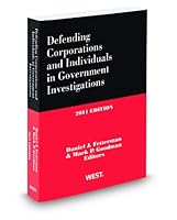 Defending Corporations and Individuals in Government Investigations, 2011 ed. 0314998942 Book Cover