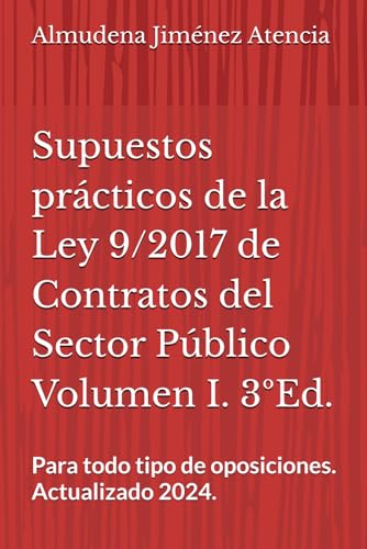 Supuestos prácticos de la Ley 9/2017 de 8 de noviembre, de Contratos del Sector Público. Volume...