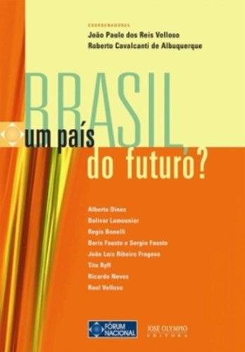 Brasil, Um País Do Futuro? Fórum Especial 2006 - Velloso, João Paulo dos Reis