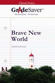 GradeSaver (TM) ClassicNotes: Brave New World