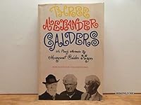 Three Alexander Calders: A Family Memoir 0876635060 Book Cover