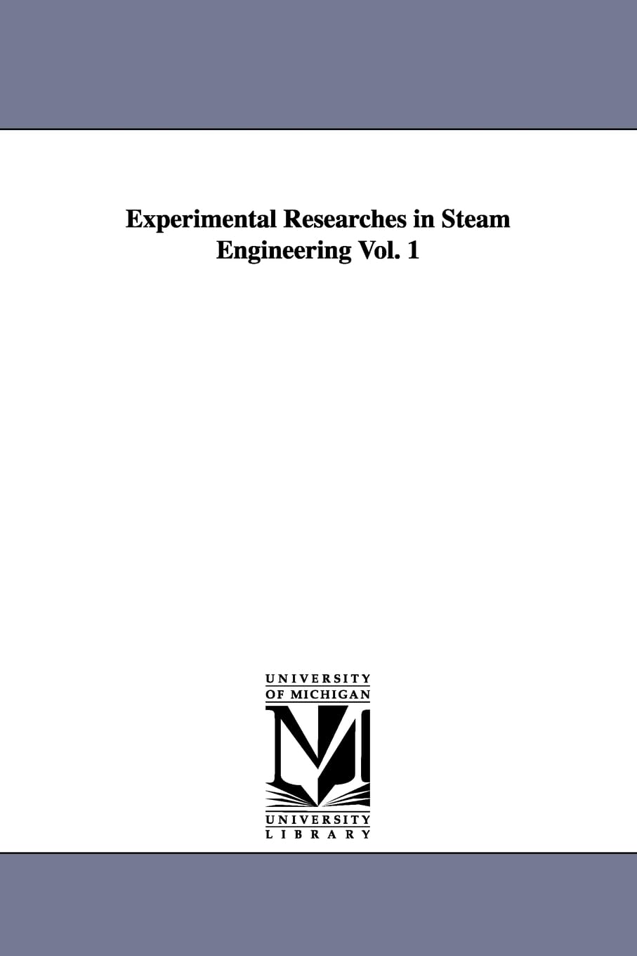 Experimental researches in steam engineering,