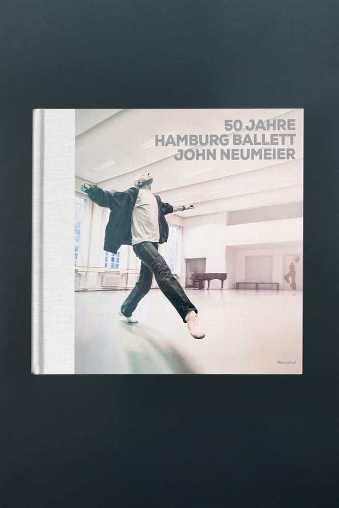 50 Jahre Hamburg Ballett. John Neumeier: Bilder einer Ära