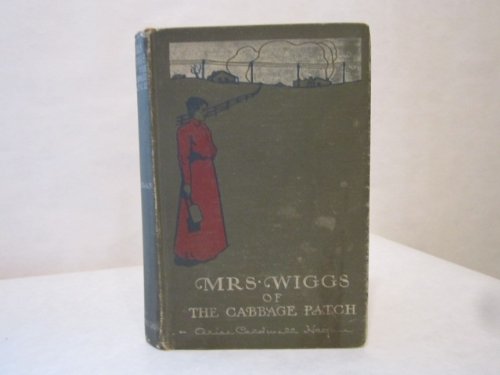 Mrs. Wiggs of the Cabbage Patch B000IZU33G Book Cover