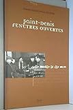  Saint-Denis fenêtres ouvertes : Des images et des mots