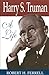 Harry S. Truman: A Life (Give em Hell Harry) (Volume 1)