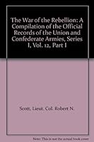 War of the Rebellion Official Records of the Official Records of the Union and Confederate Armies Series I Vol. 12 Part II SUPPLEMENT The Fitz John Porter Court-Martial B003OOS33U Book Cover