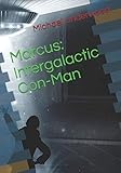 Marcus: Intergalactic Con-Man