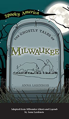 Ghostly Tales of Milwaukee (Spooky America)