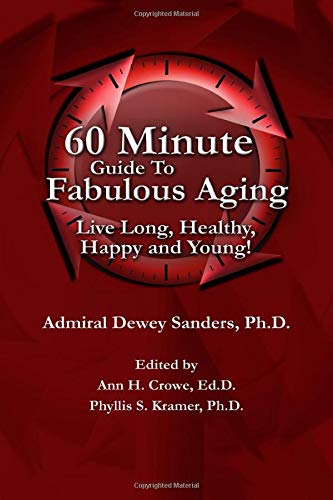 60 Minute Guide To Fabulous Aging: Live Long, Healthy, Happy and Young!