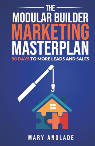 The Modular Builder's Marketing Masterplan: 90 Days to More Leads