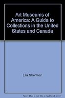 Art Museums of America: A Guide to Collections in the United States and Canada 0688035701 Book Cover