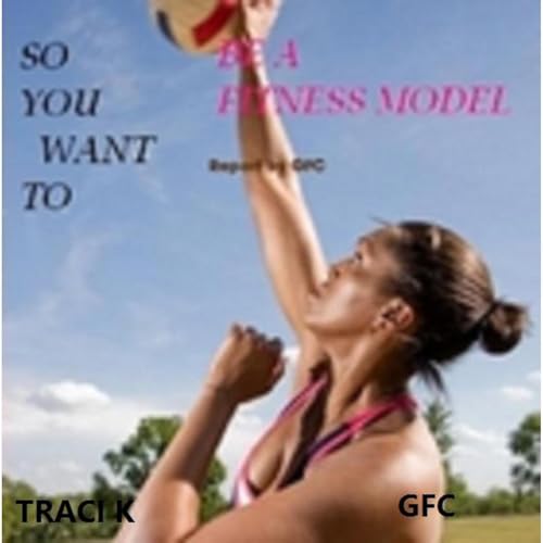 What does it Take to be a Fitness Model by Traci Kochendofer Shoop episode artwork