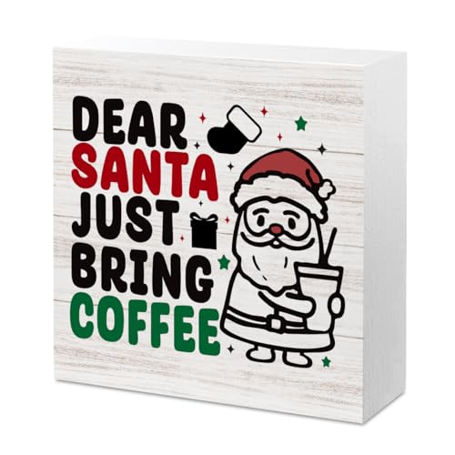 Christmas Coffee Sign Desk Decor Decorations Indoor Desk Accessories for Home Coffee Bar Shop Station Kitchen Dear Santa Just Bring Coffees Sign 5 X 5 Inch
