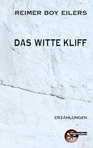 Das Witte Kliff: Ein Roman und 3 Erzählungen: Der Untergang der Weißen Klippe