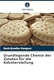 Grundlegende Chemie der Zutaten für die Keksherstellung