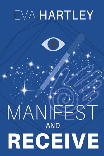 Manifest and Receive: Train Your Subconscious Mind, Rewire Limiting Beliefs, and Attract Abundance Through Neuroscience and Spiritual Practice