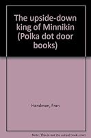 The upside-down king of Minnikin 0920236529 Book Cover