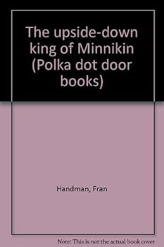 Paperback The upside-down king of Minnikin (Polka dot door books) Book