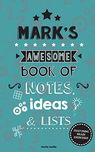 Mark's Awesome Book Of Notes, Lists & Ideas: Featuring brain exercises!