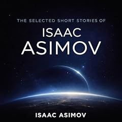 The Selected Short Stories of Isaac Asimov Audiolibro Por Isaac Asimov arte de portada