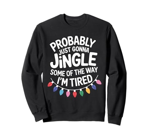 Probably Just Gonna Jingle Some Of The Way I'm Tired �N���X�}�X �g���[�i�[