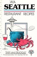 A LA Seattle: Restaurant Recipes 0937070084 Book Cover