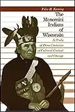 The Menomini Indians of Wisconsin: A Study of Three Centuries of Cultural Contact and Change