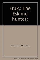 Etuk,: The Eskimo hunter; B0007E8SFS Book Cover
