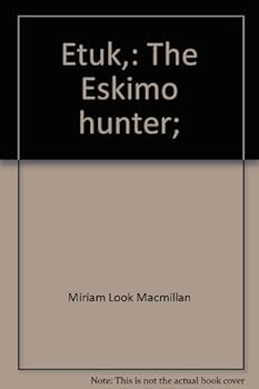 Hardcover Etuk,: The Eskimo hunter; Book