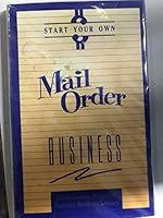 Start Your Own Mail Order Business 0673463400 Book Cover