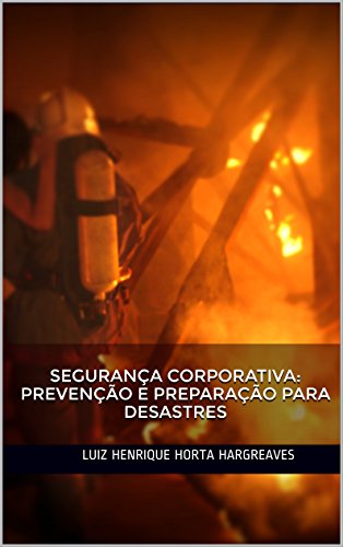 Segurança Corporativa: Prevenção e Preparação para Desastres