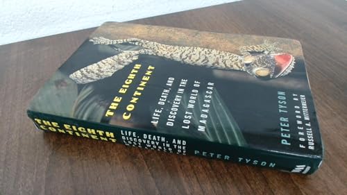 The Eighth Continent: Life, Death and Discovery in the Lost World of Madagascar