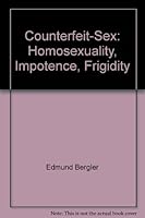 Counterfeit-Sex: Homosexuality, Impotence, Frigidity B00E1SJAYY Book Cover