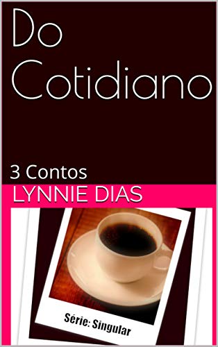 Do Cotidiano: 3 Contos (Singular Livro 1)