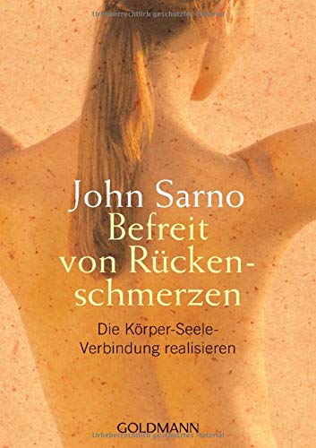 Befreit von Rückenschmerzen: Die Körper-Seele-Verbindung realisieren Befreit von Rückenschmerzen: Die Körper-Seele-Verbindung realisieren